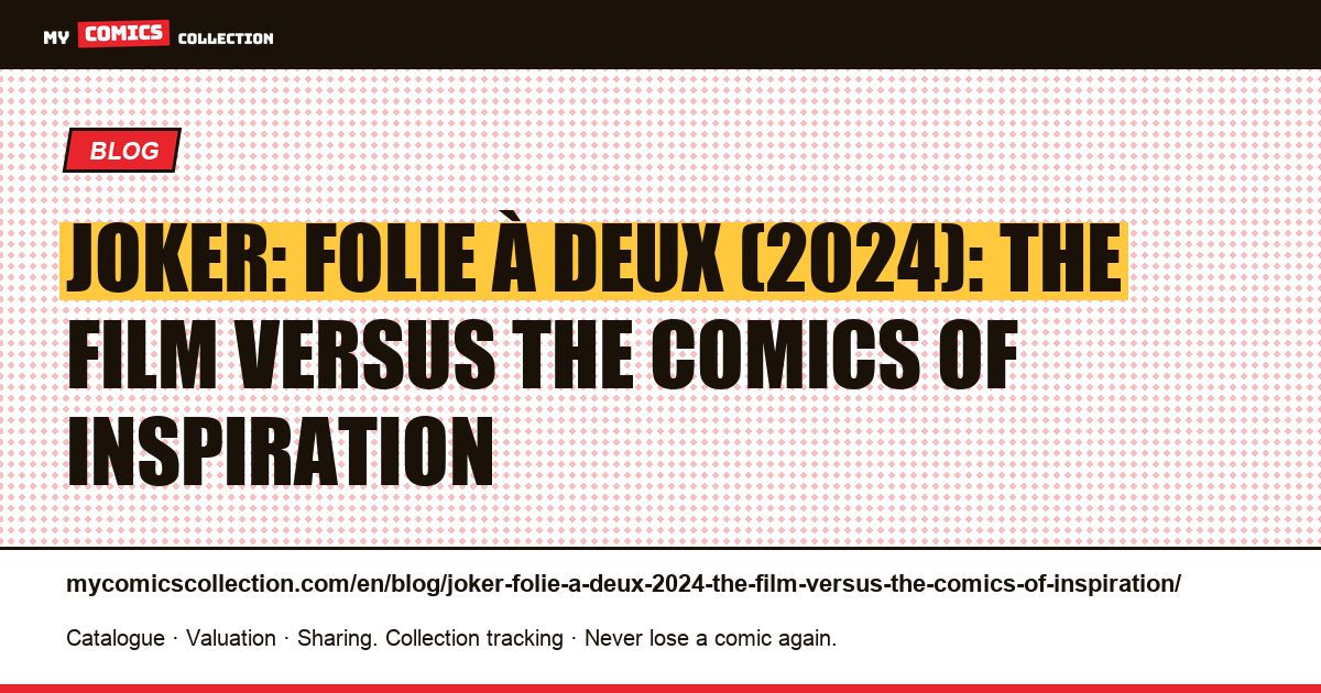 Joker: Folie à Deux (2024): the film versus the comics of inspiration — article illustration