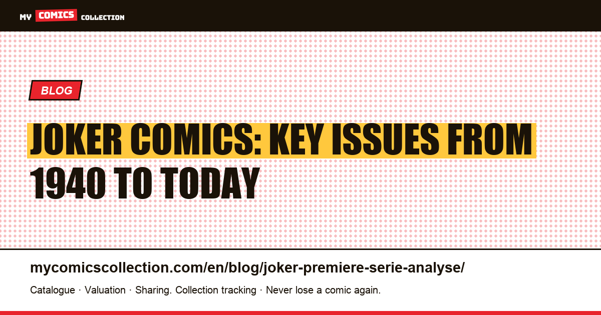 The Joker: First Appearances, Origin and Key Issues (Batman #1, Detective #168), article illustration