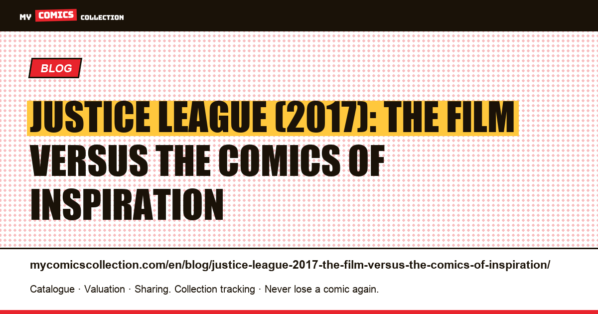 Justice League (2017): the film versus the comics of inspiration — article illustration