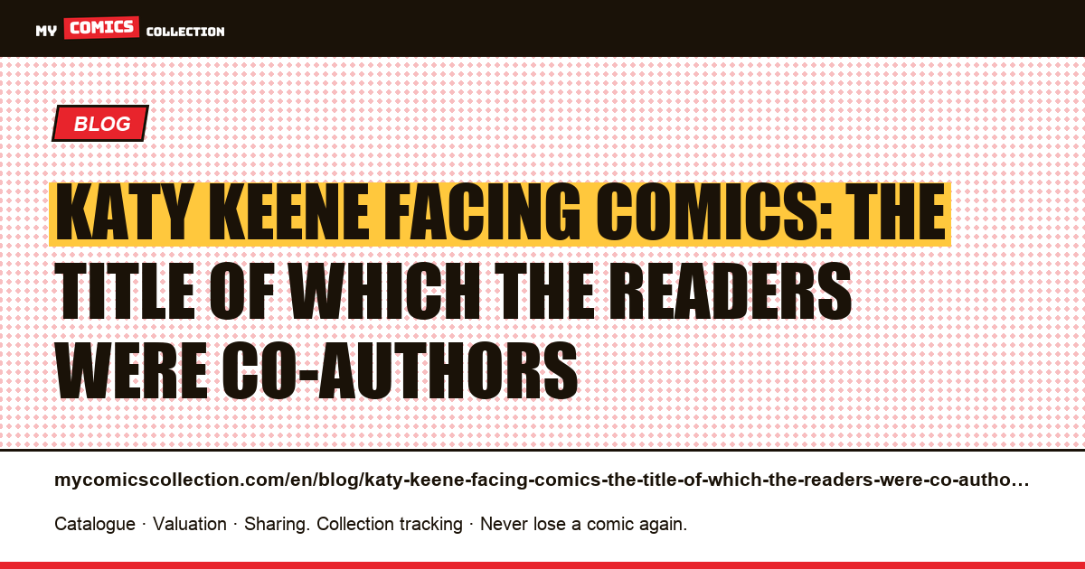 Katy Keene facing comics: the title of which the readers were co-authors — article illustration