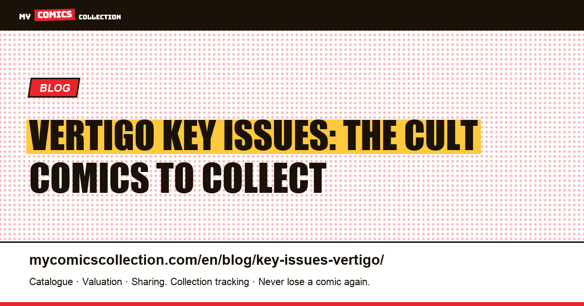 Vertigo Key Issues: The Cult Comics to Collect — article illustration