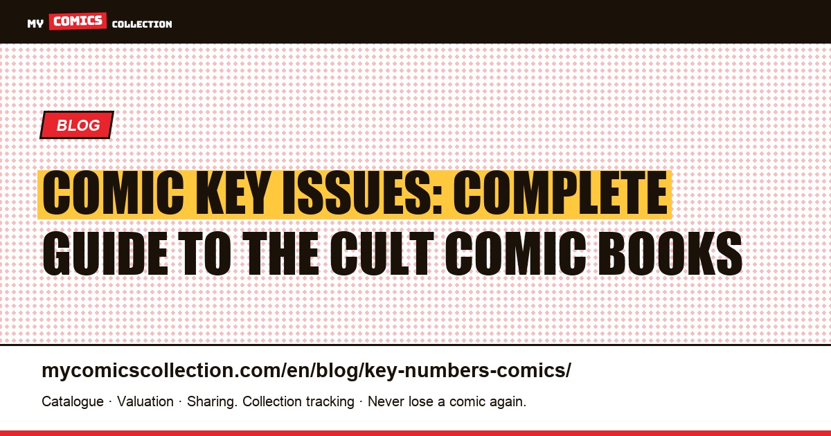 Comic Key Issues: Complete Guide to the Cult Comic Books — article illustration