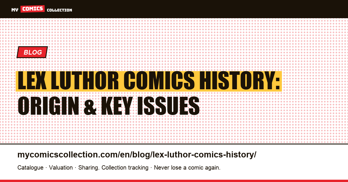 The History of Lex Luthor in Comics — article illustration