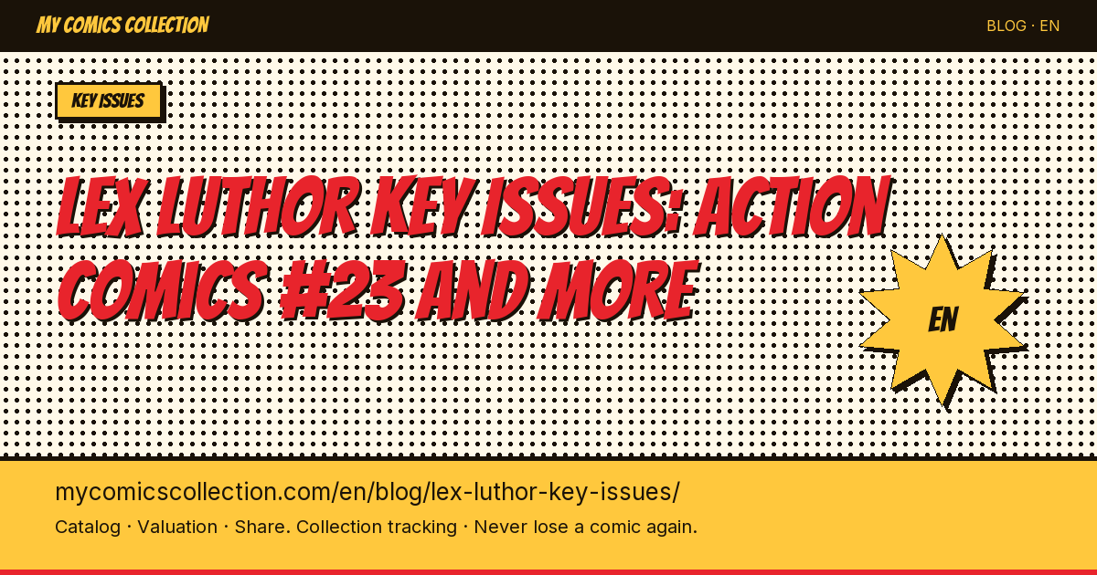 Lex Luthor Key Issues: Every Collector Must-Have from Golden Age to Modern Era — article illustration