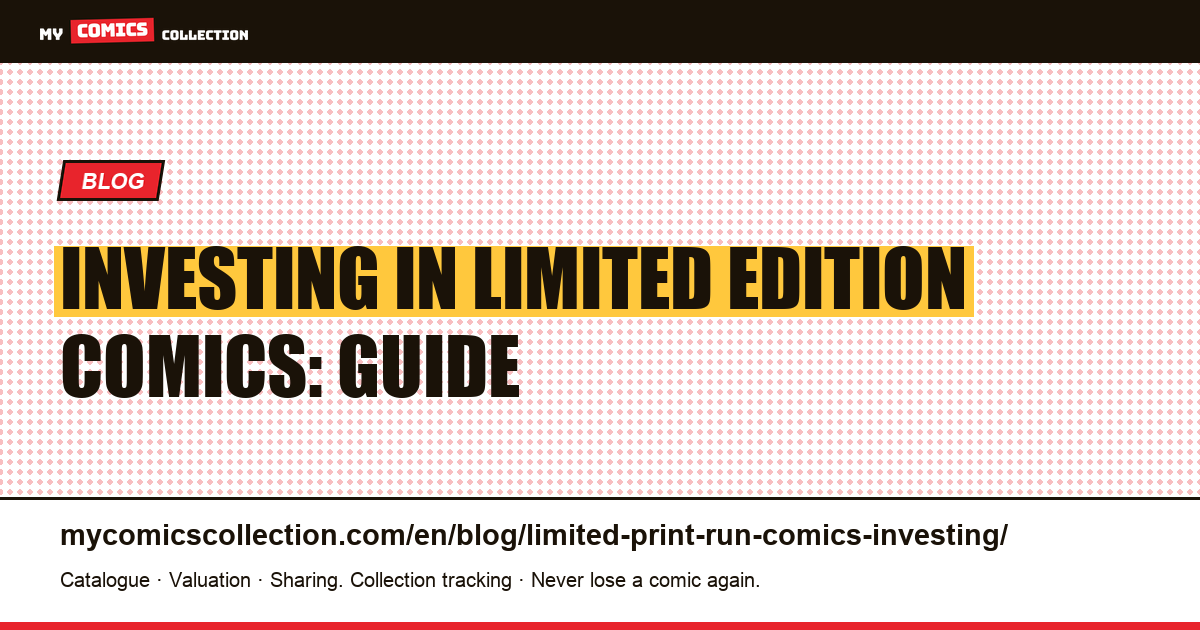 Investing in limited edition comics: guide — article illustration