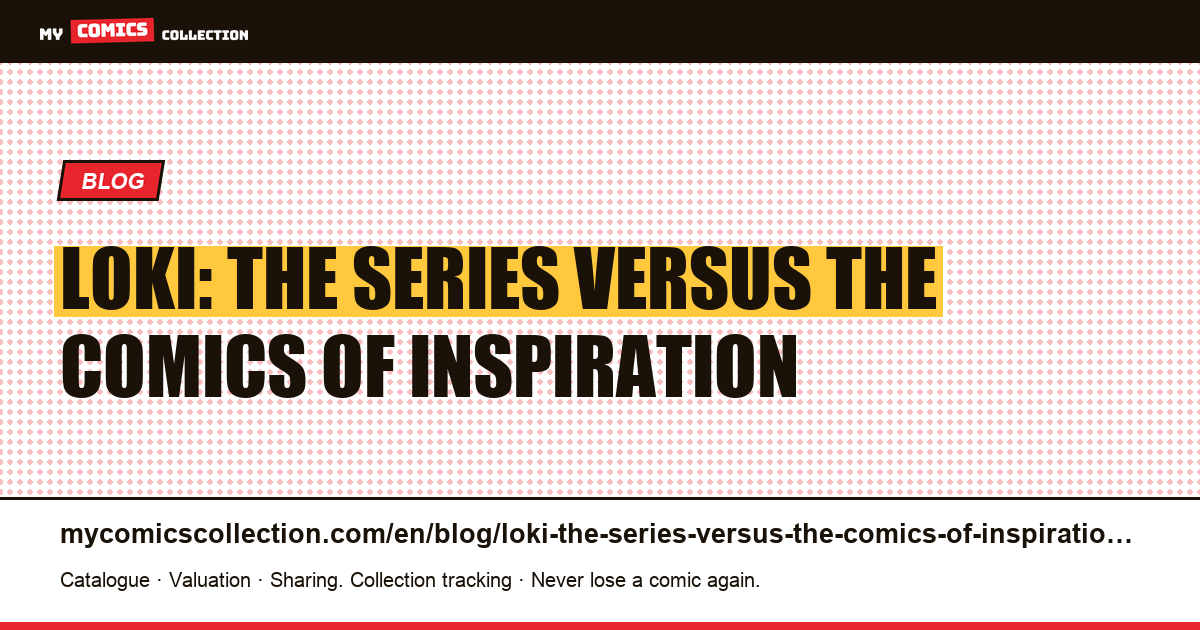 Loki: the series versus the comics of inspiration — article illustration