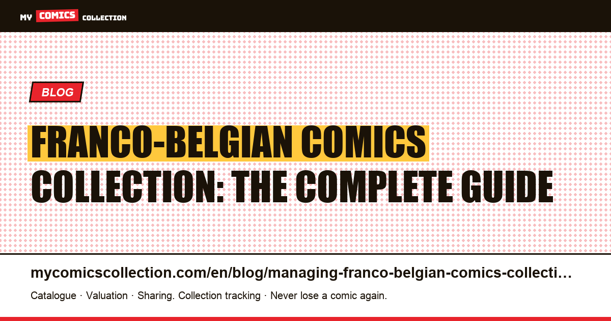 Managing a Franco-Belgian Album Collection: The Complete Collector's Guide — article illustration