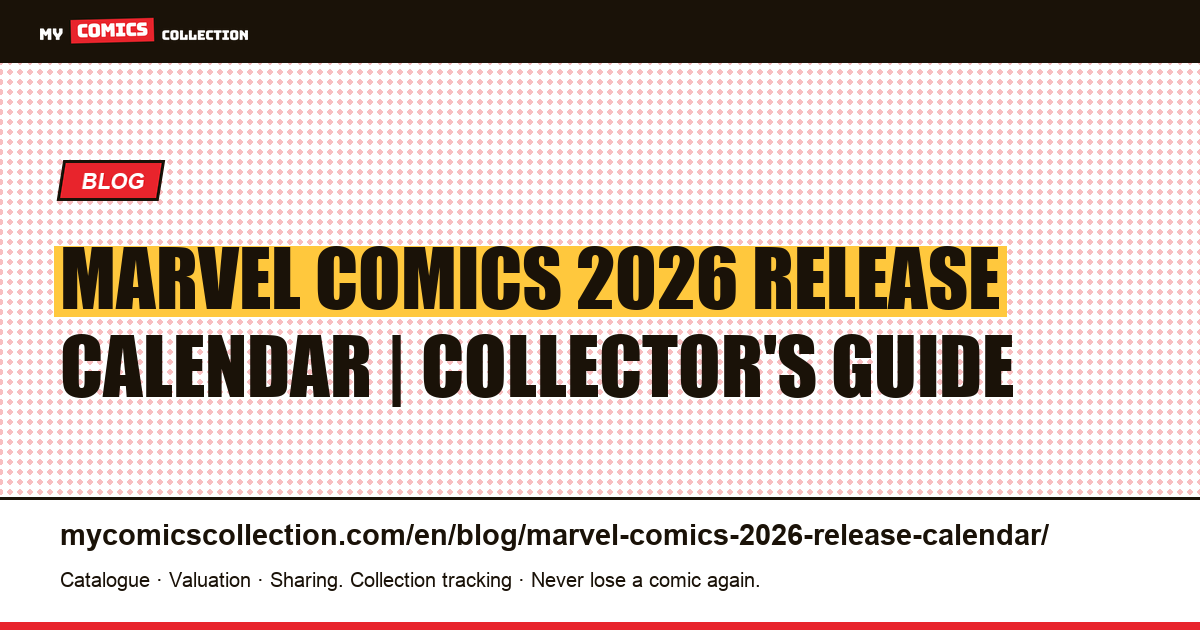 Marvel Comics 2026 Release Calendar: The Collector's Guide, article illustration