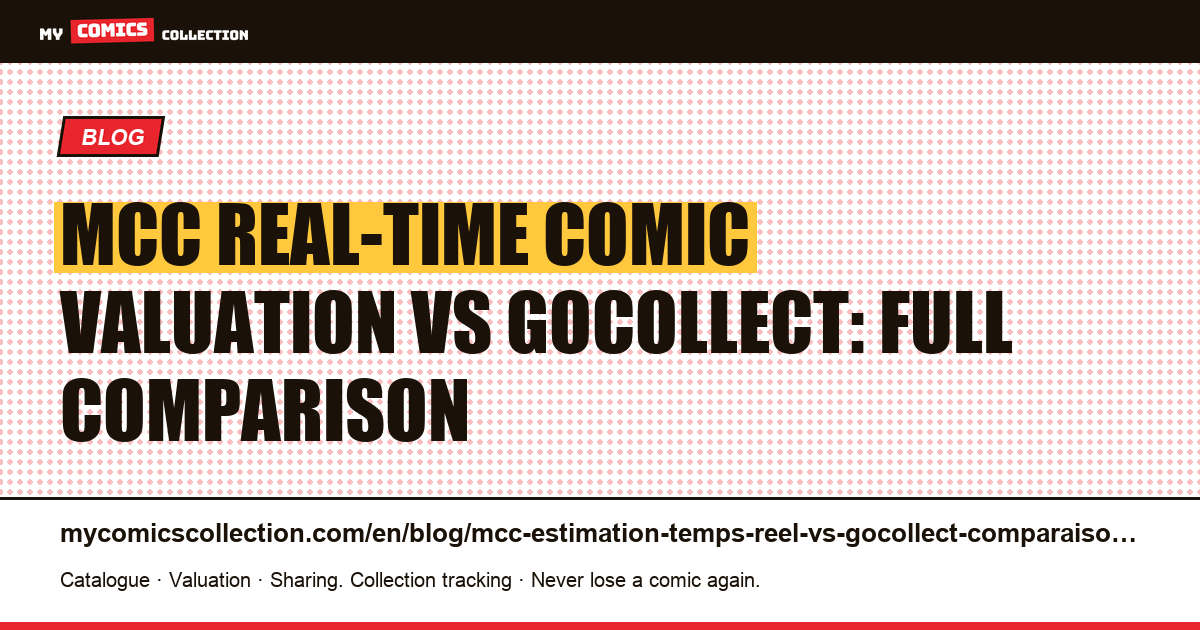 MCC Real-Time Comic Estimation vs GoCollect: Methodology, Latency, VF Coverage and Use Cases Compared — article illustration