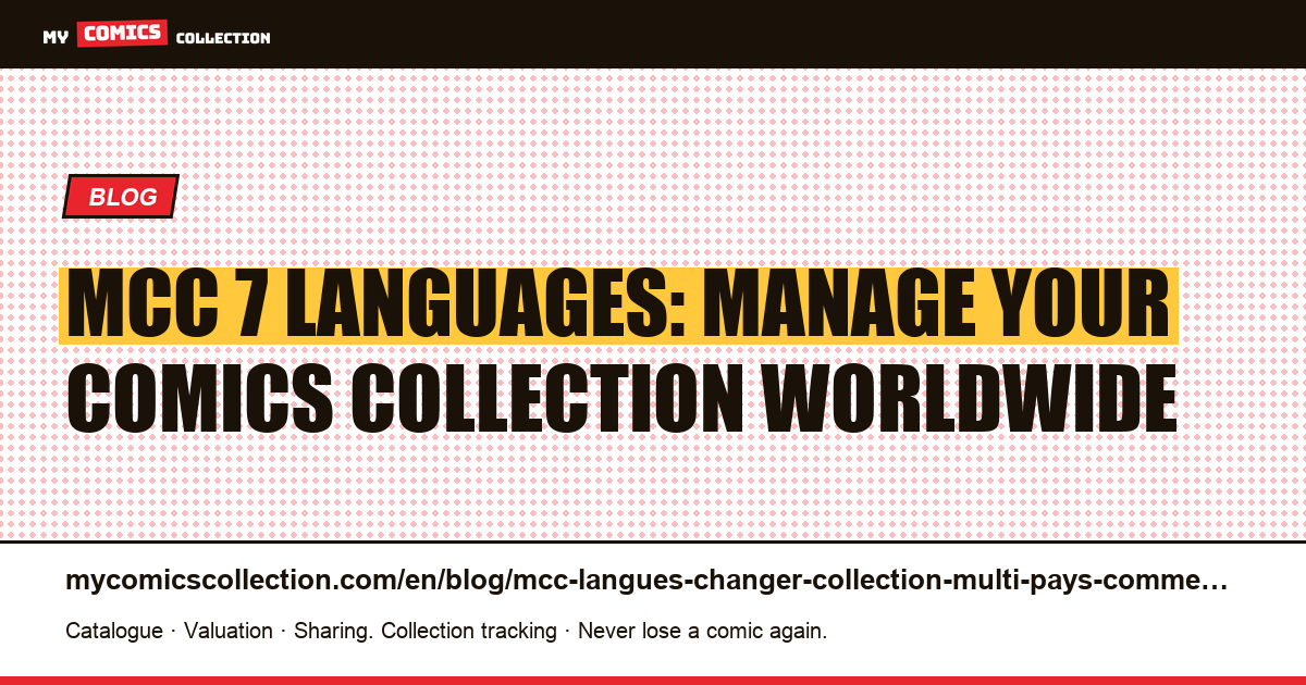 My Comics Collection in 7 Languages: Switch Interface, Catalog & Pricing Sources in One Click — article illustration