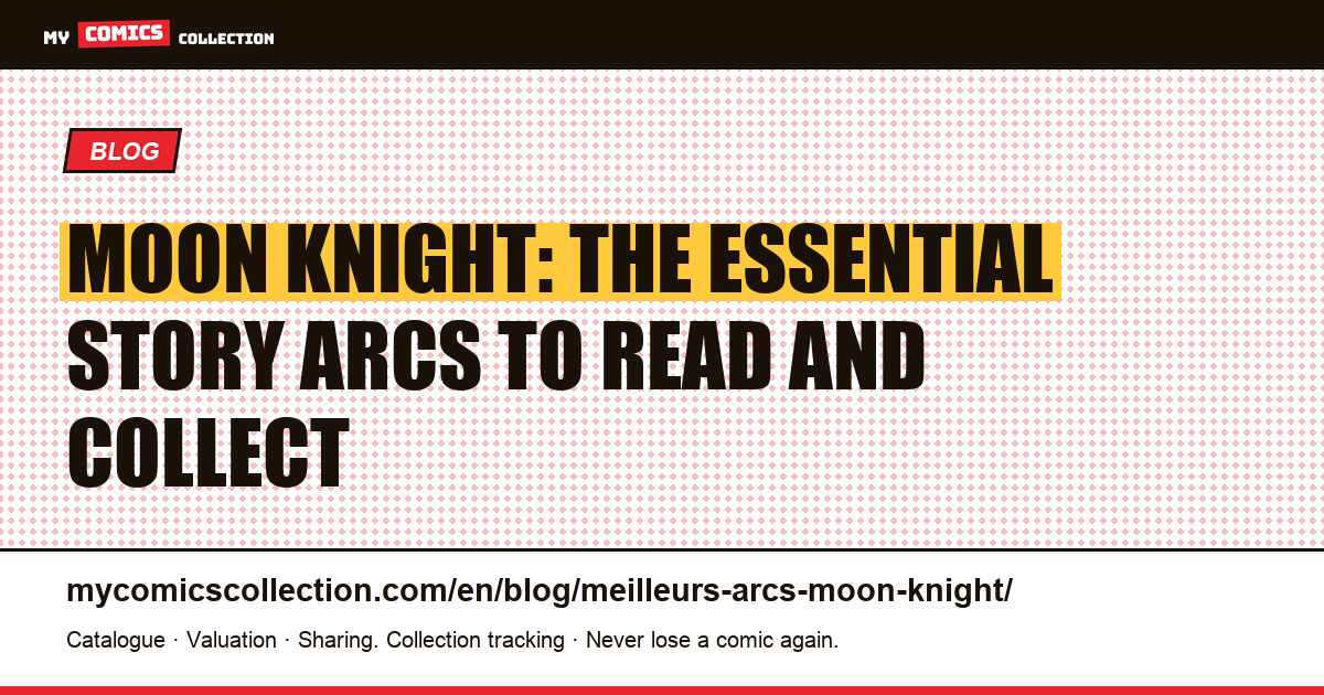 The Best Moon Knight Story Arcs, article illustration