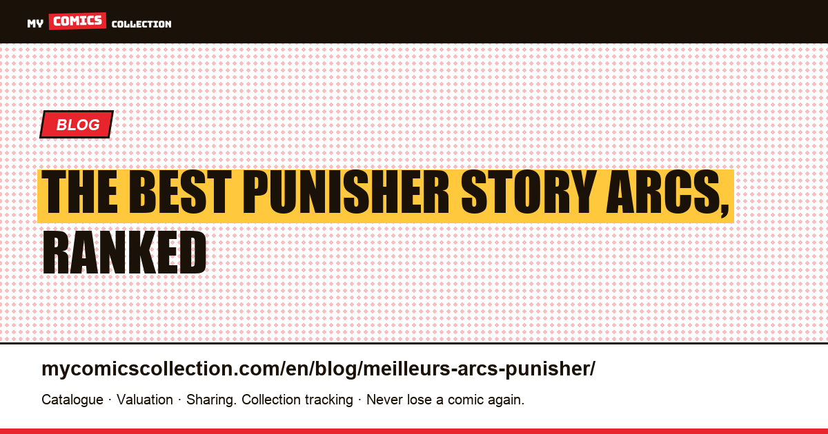 The Best Punisher Story Arcs: A Collector's Guide, article illustration