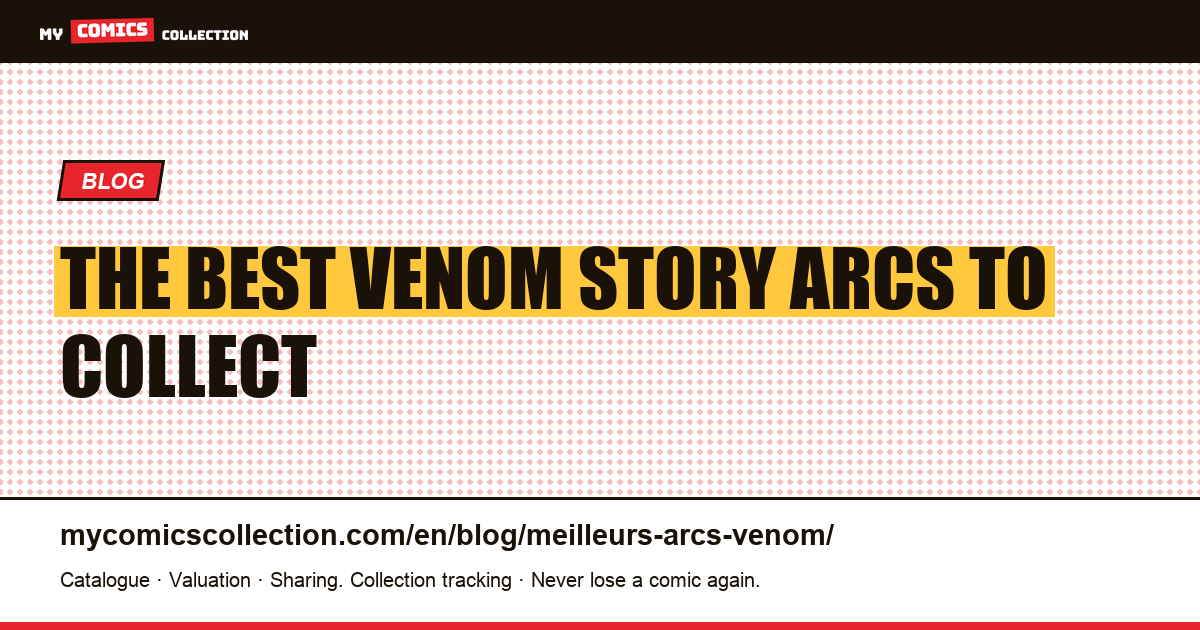 The best Venom story arcs to collect, article illustration