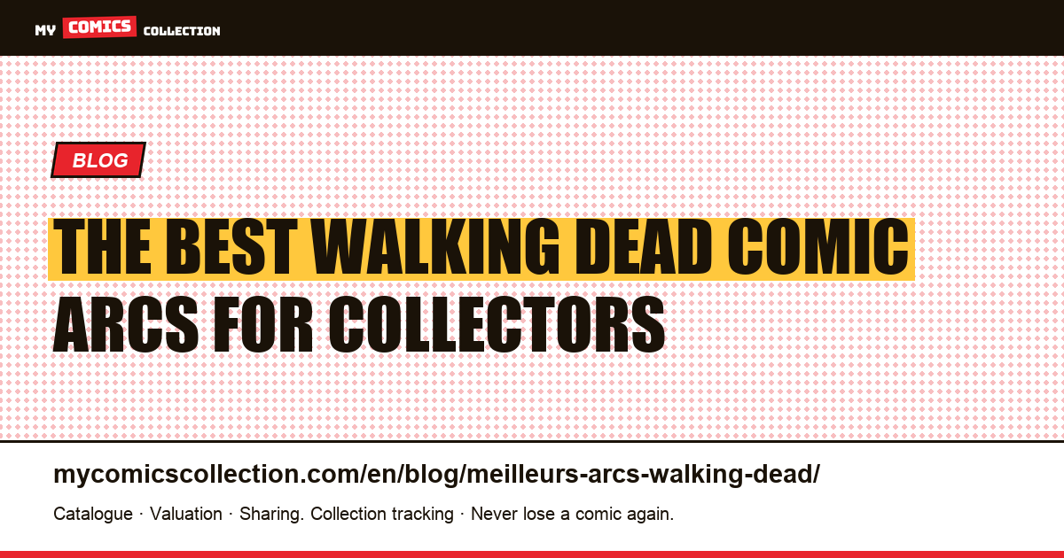The Best Walking Dead Comic Arcs: A Collector's Guide, article illustration