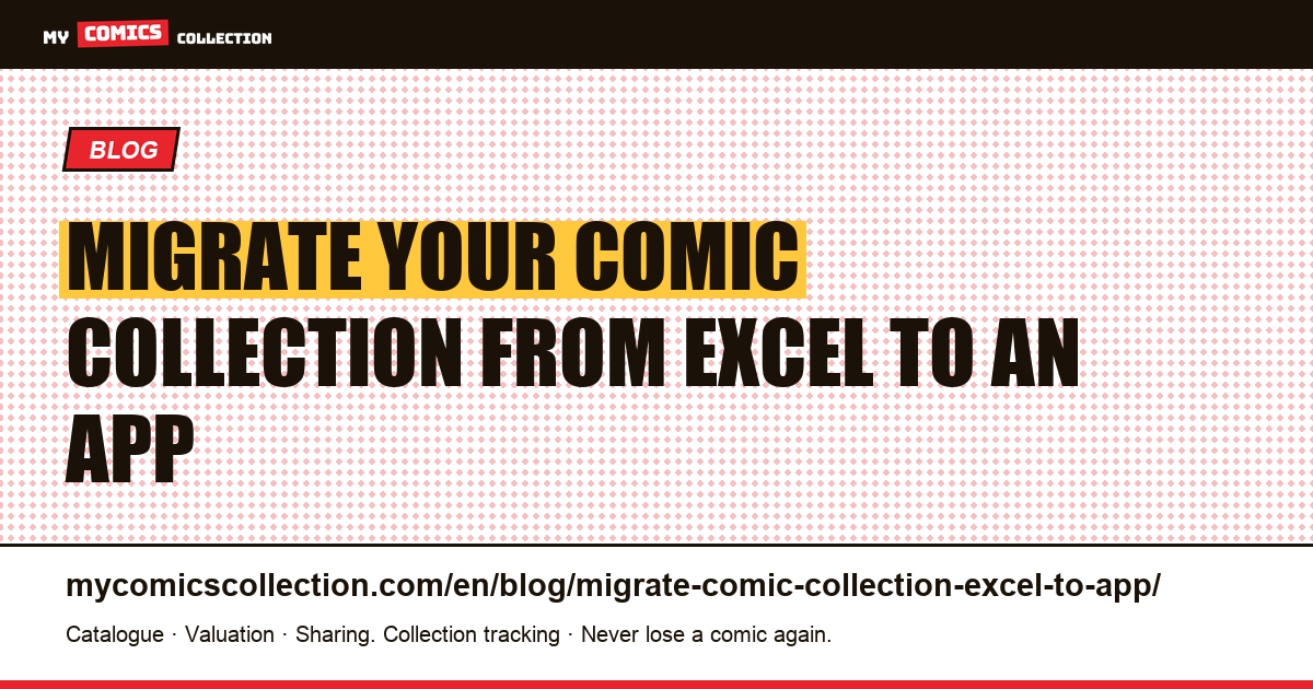 How to Migrate Your Comic Collection from Excel to an App: Complete 6-Step Guide — article illustration