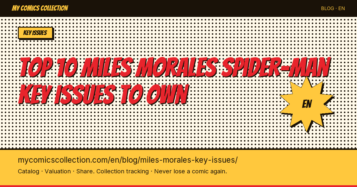 Top 10 Miles Morales Spider-Man Key Issues to Own — article illustration