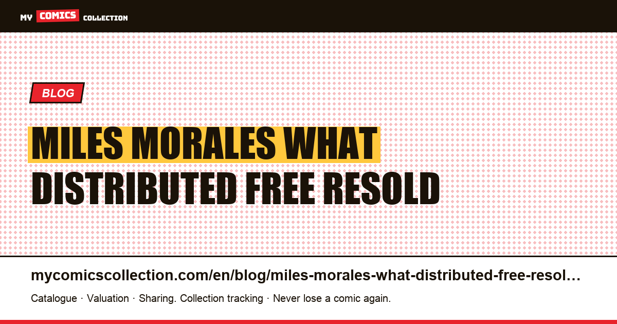 Miles Morales: what was distributed for free is resold today — article illustration