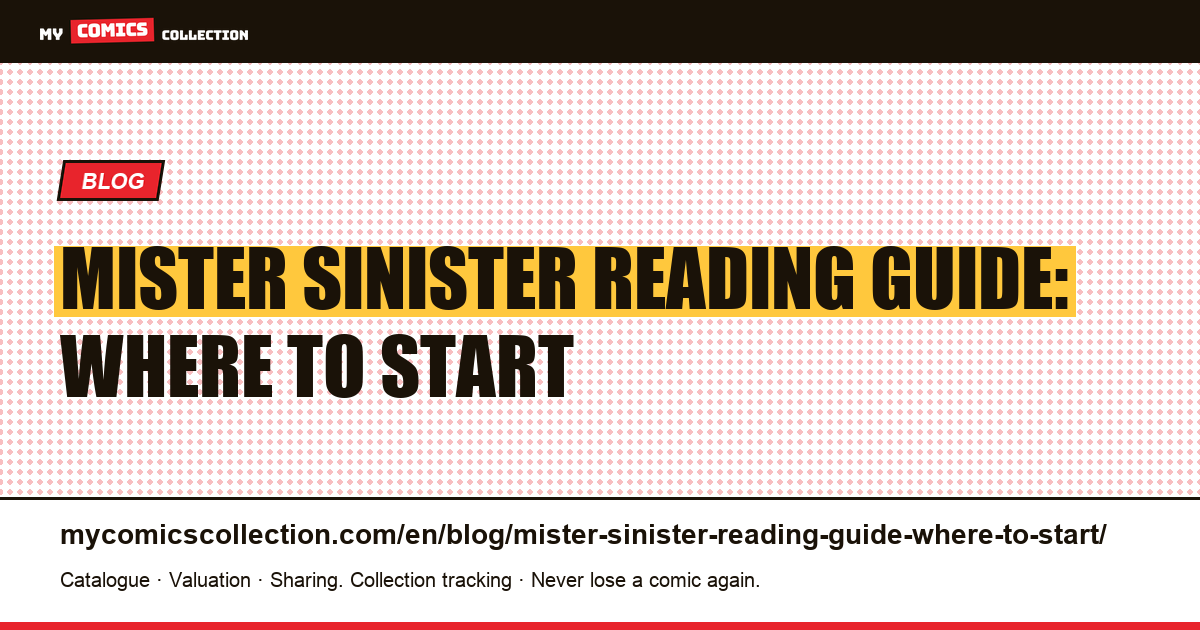 Mister Sinister Reading Guide: Where to Start — article illustration