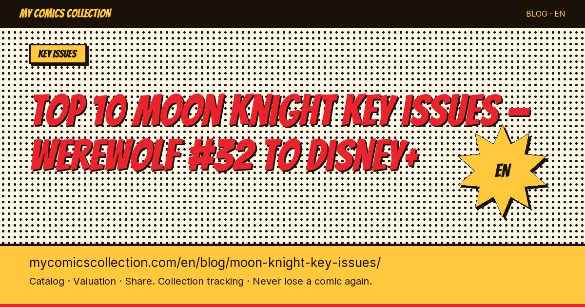 Top 10 essential Moon Knight key issues — article illustration