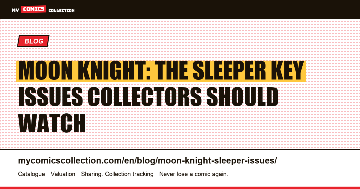 Moon Knight sleeper key issues and valuation potential, article illustration