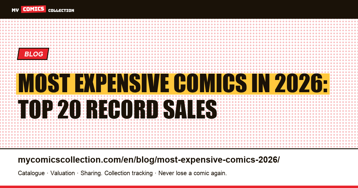 The Most Expensive Comics in 2026: Top 20 Record Sales Ranked, article illustration