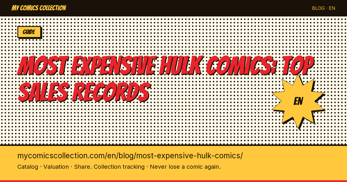 The Most Expensive Hulk Comics: Record Auction Sales & CGC Price Guide — article illustration