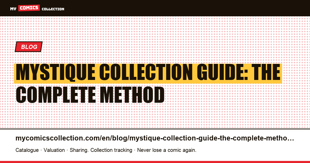 Mystique Collection Guide: The Complete Method — article illustration