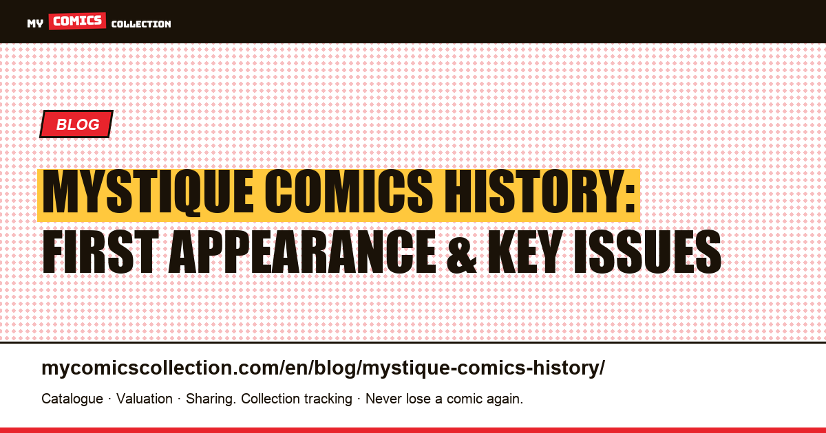 Mystique Comics History: Biography, Timeline & Key Issues — article illustration