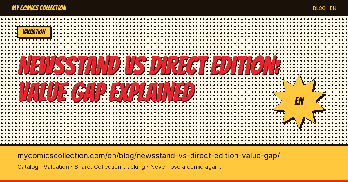 Newsstand vs. Direct Edition Comics: Why the Rarity Gap Is Exploding — article illustration