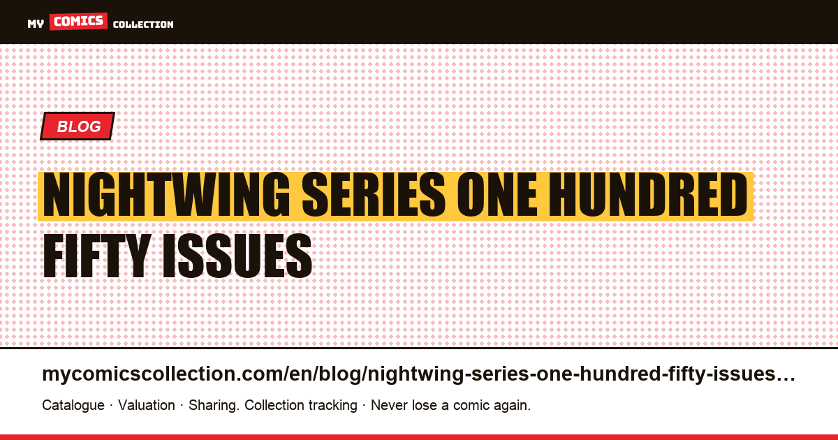 Nightwing: a series of one hundred and fifty issues for less than two dollars each — article illustration