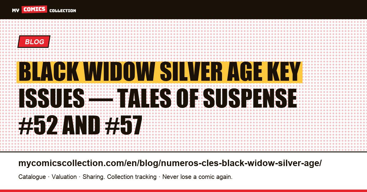 Black Widow Silver Age Key Issues: Tales of Suspense #52 and #57, article illustration