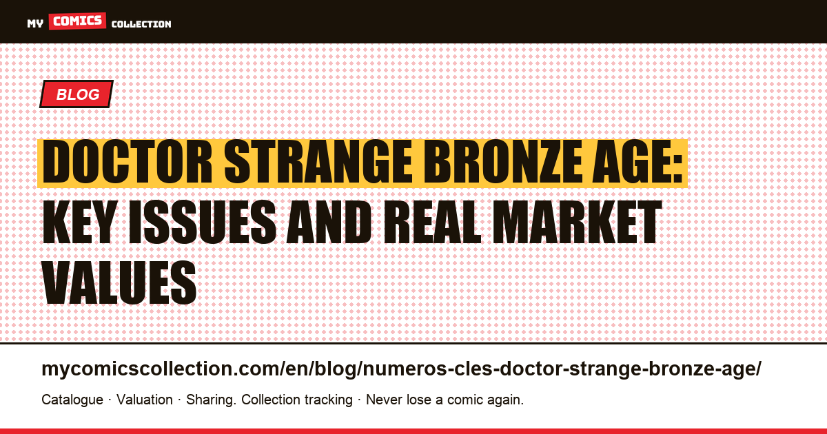 Doctor Strange Bronze Age Key Issues: What Collectors Need to Know, article illustration