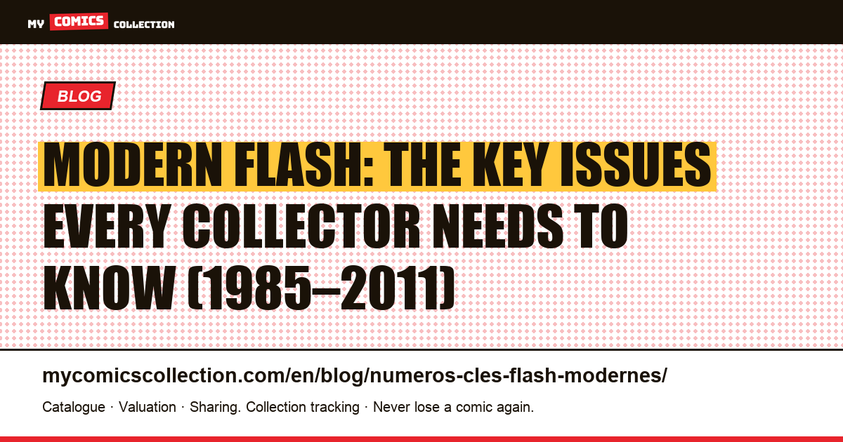 Modern Flash Key Issues: Crisis #8 (1985) to Flashpoint (2011), article illustration