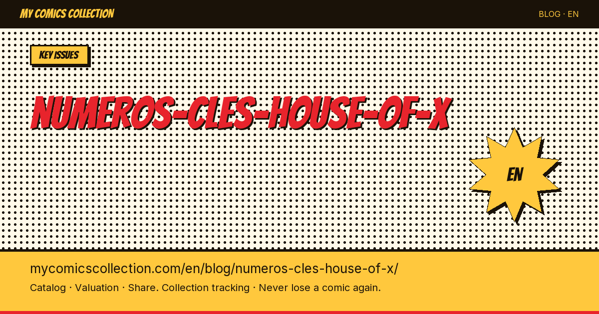 House of X & Powers of X: Key Issues, Variants & CGC Values — article illustration