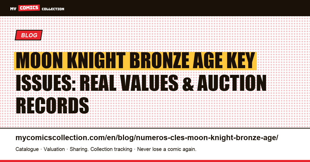 Moon Knight Bronze Age Key Issues: the Comics That Matter, article illustration