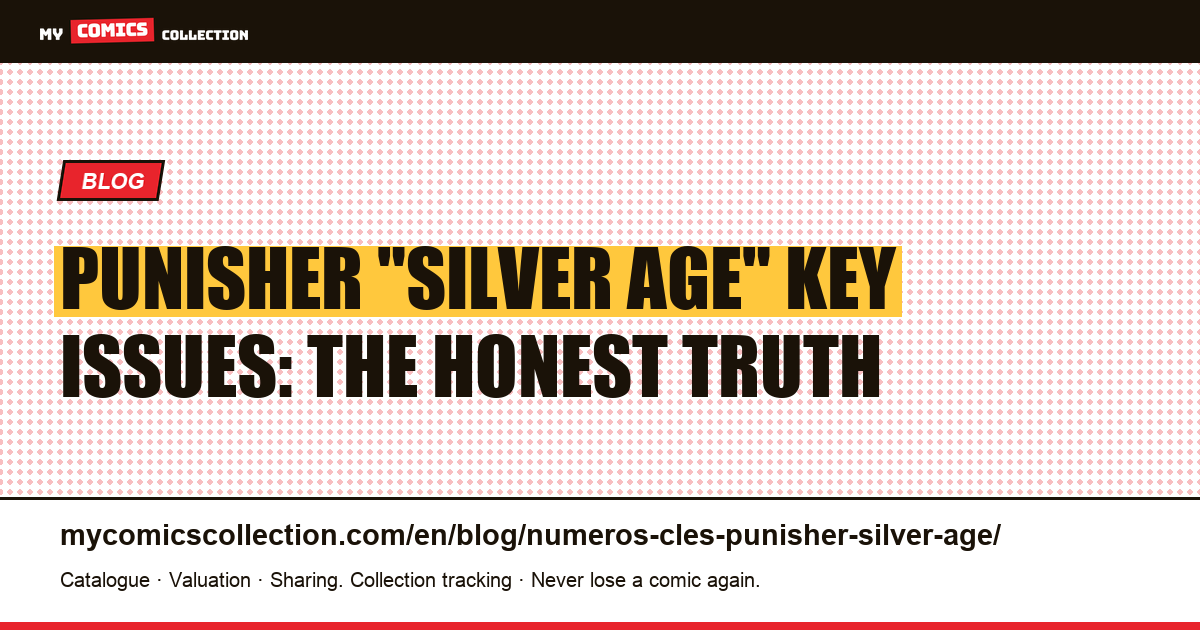 Punisher "Silver Age" Key Issues: The Honest Truth (There Are None), article illustration
