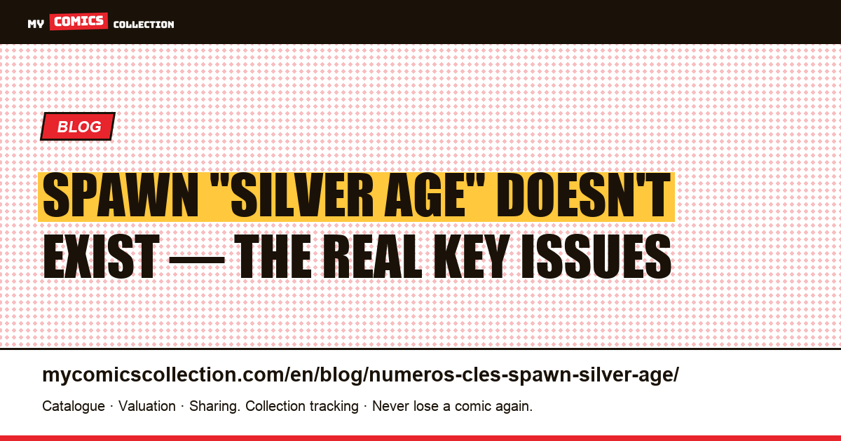Spawn "Silver Age" Key Issues: The Truth (Spawn Debuted in 1992), article illustration
