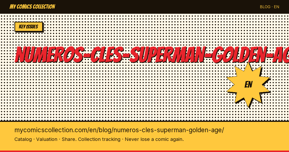 Golden Age Superman Key Issues (1938–1956): The Complete Collector's Guide — article illustration