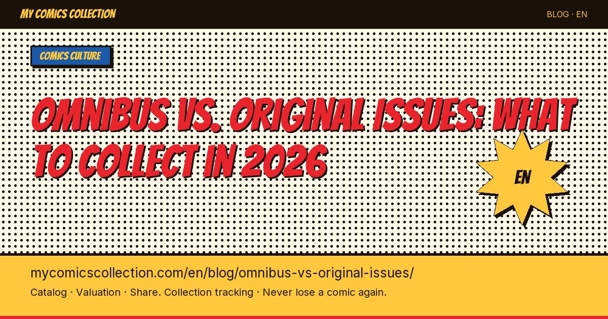 Omnibus vs. original issues: what to collect in 2026 — article illustration