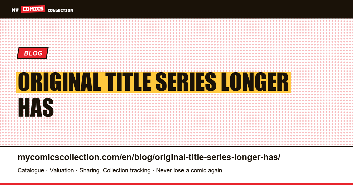 The original title that the series no longer has — article illustration