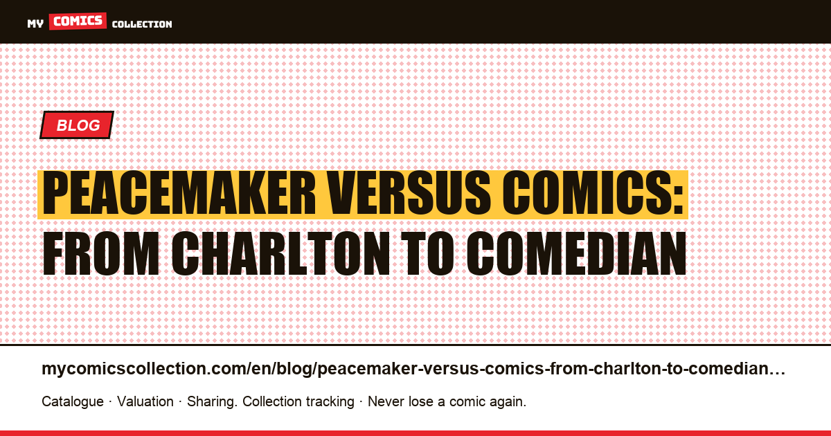 Peacemaker versus comics: from Charlton to Comedian — article illustration