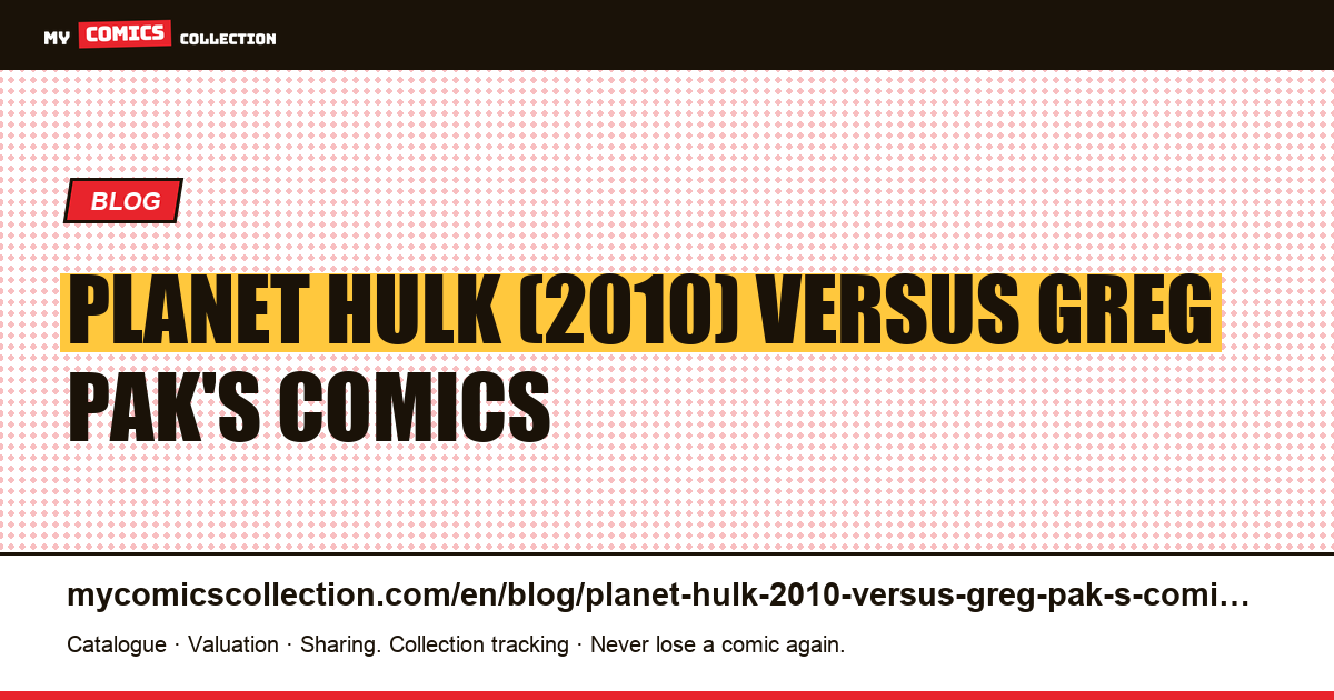 Planet Hulk (2010) versus Greg Pak's comics — article illustration