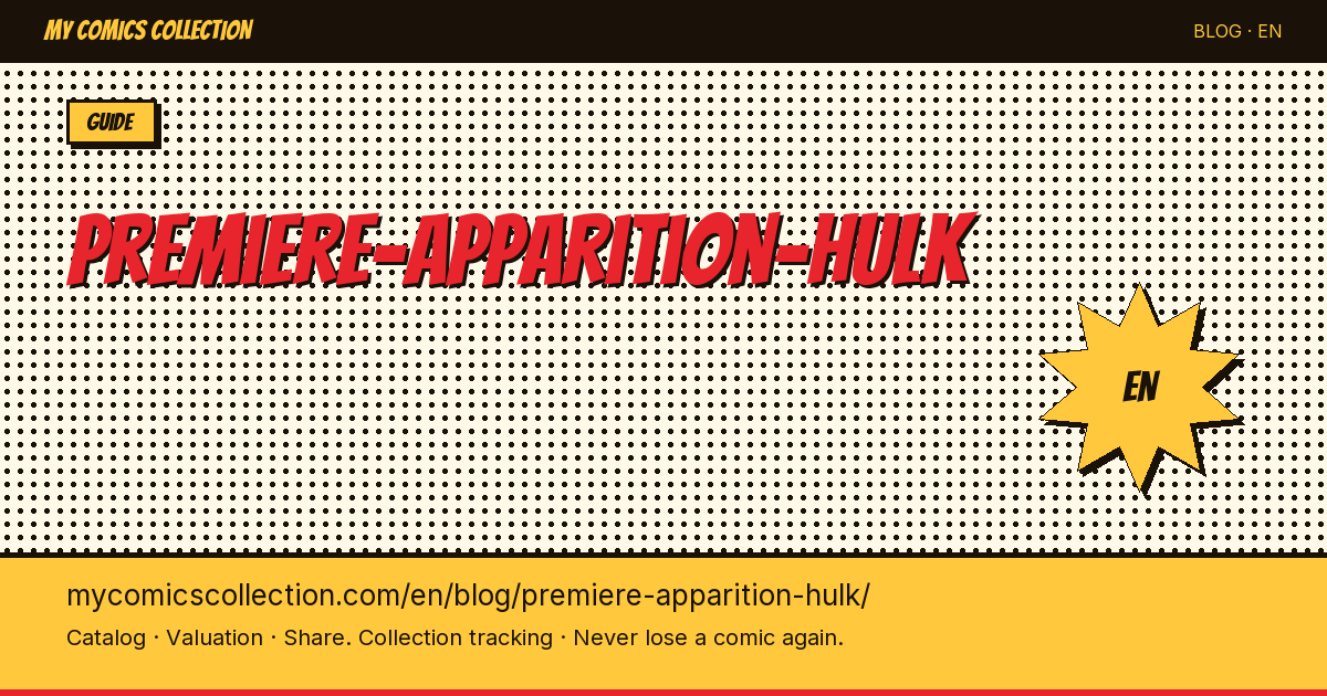 Incredible Hulk #1 (1962): First Appearance of the Hulk, Rarity & Collector Value — article illustration