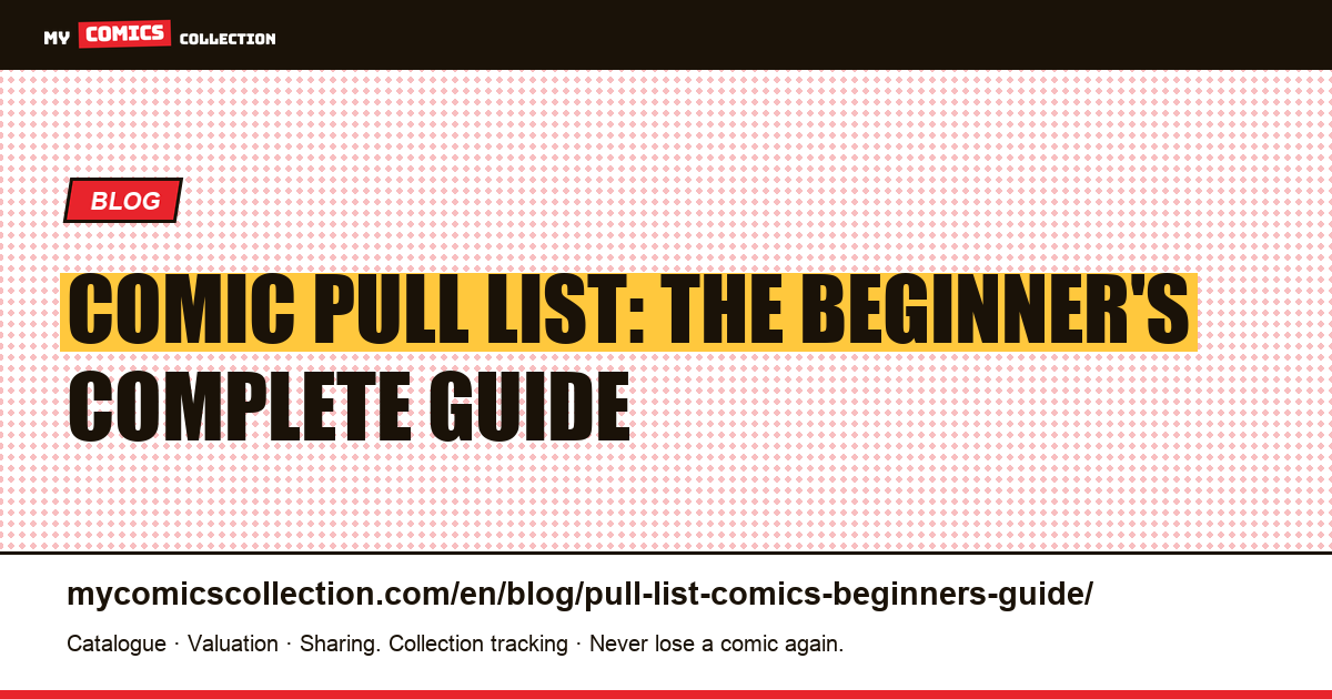 Comic Pull List: The Beginner's Complete Guide, article illustration