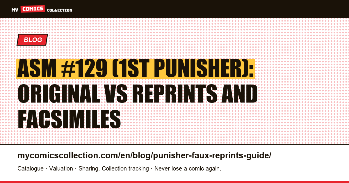 The Punisher: Telling Real Amazing Spider-Man #129 from Reprints and Facsimiles, article illustration