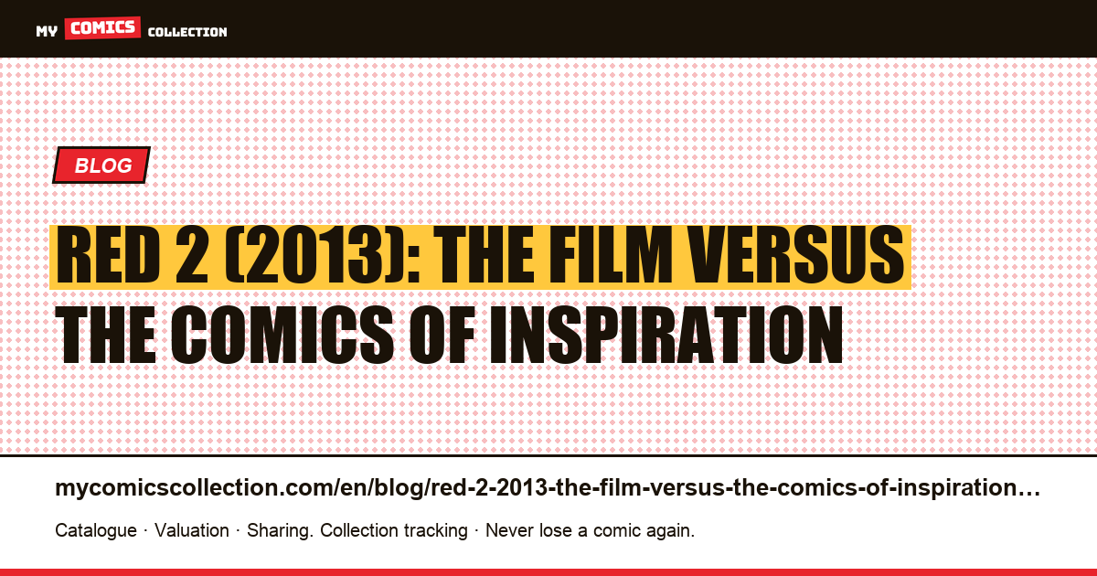 RED 2 (2013): the film versus the comics of inspiration — article illustration