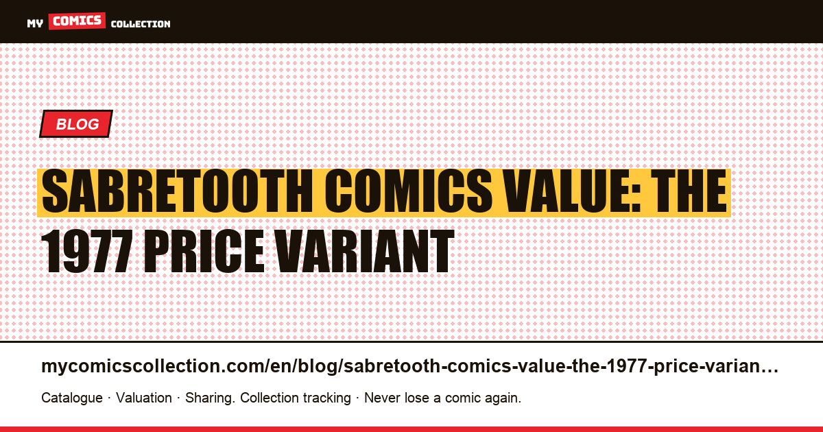 Sabretooth Comics Value: The 1977 Price Variant — article illustration