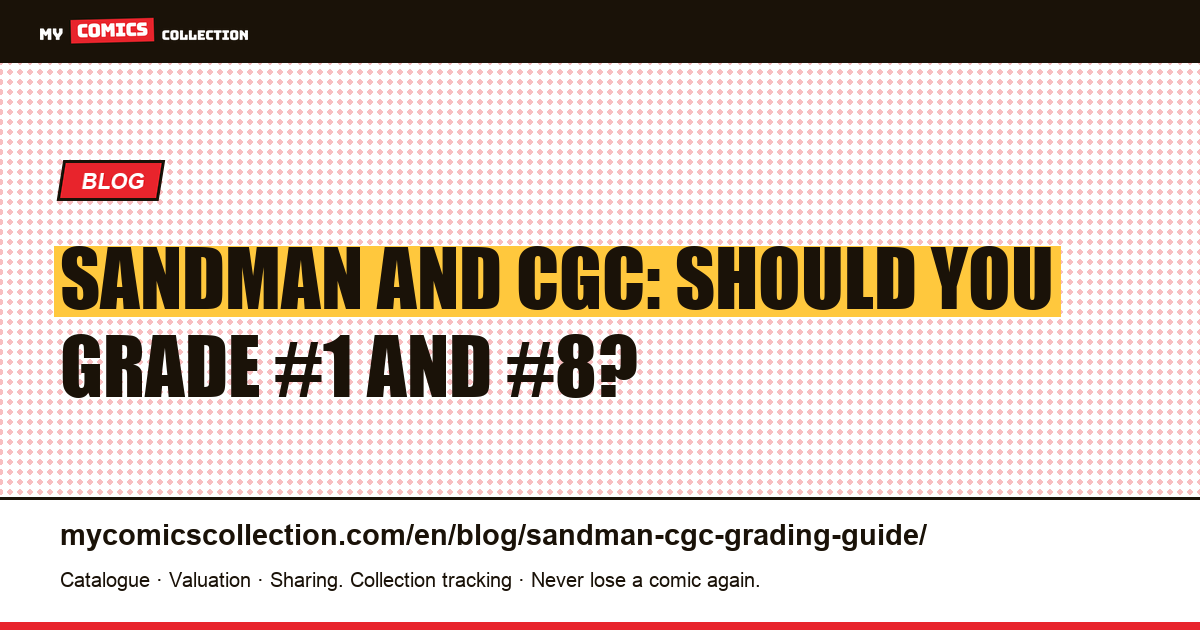 Sandman CGC Grading Guide: Should You Slab #1 and #8?, article illustration