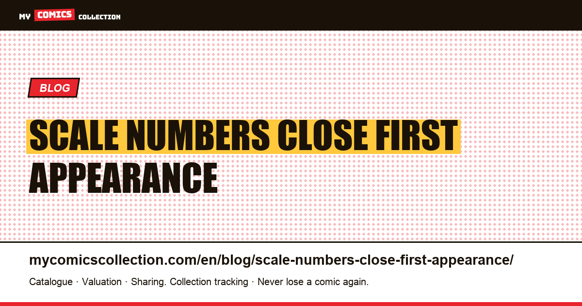 The scale of numbers close to a first appearance — article illustration