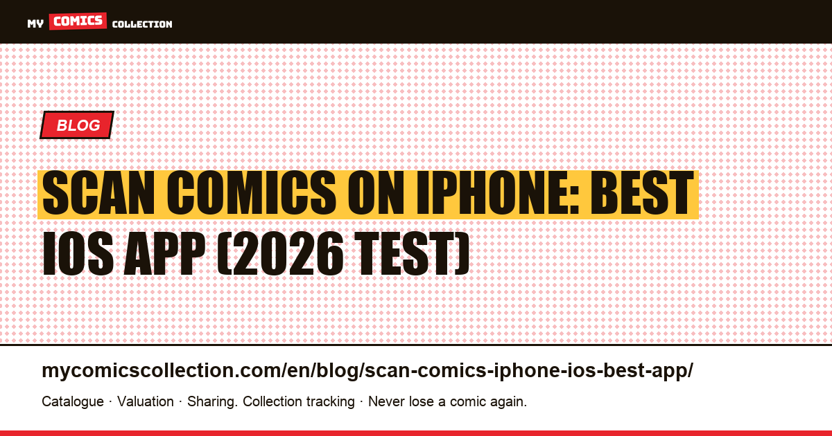 Scanning Comics on iPhone: the Best iOS App in 2026 — article illustration